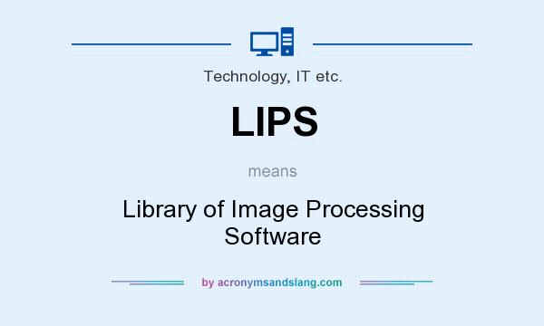 What does LIPS mean? It stands for Library of Image Processing Software