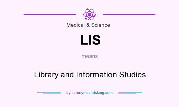 What does LIS mean? It stands for Library and Information Studies