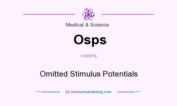 What does Osps mean? It stands for Omitted Stimulus Potentials