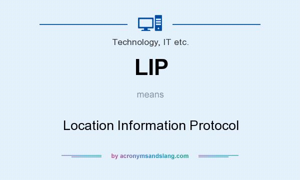 What does LIP mean? It stands for Location Information Protocol