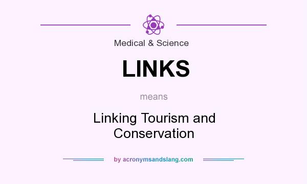 What does LINKS mean? It stands for Linking Tourism and Conservation