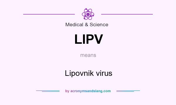 What does LIPV mean? It stands for Lipovnik virus