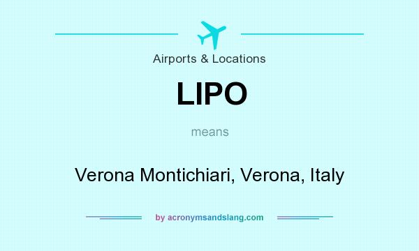 What does LIPO mean? It stands for Verona Montichiari, Verona, Italy