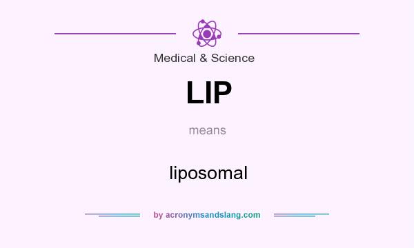 What does LIP mean? It stands for liposomal