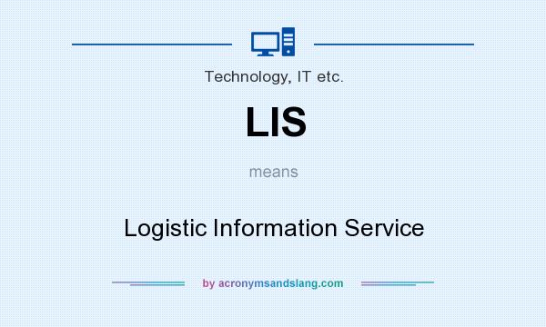 What does LIS mean? It stands for Logistic Information Service