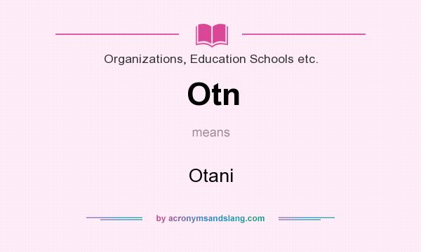 What does Otn mean? It stands for Otani