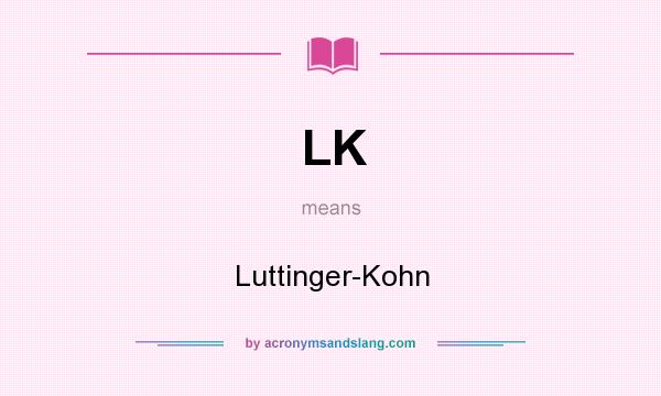 What does LK mean? It stands for Luttinger-Kohn