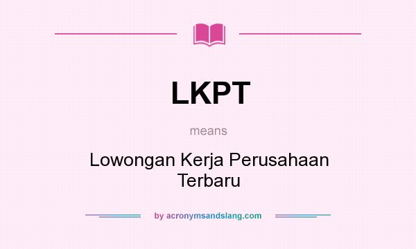 What does LKPT mean? It stands for Lowongan Kerja Perusahaan Terbaru