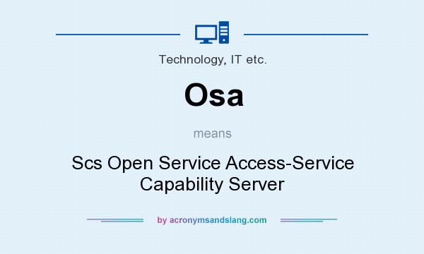 What does Osa mean? It stands for Scs Open Service Access-Service Capability Server