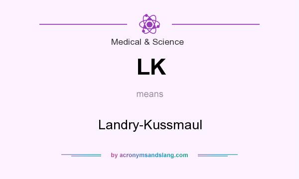 What does LK mean? It stands for Landry-Kussmaul
