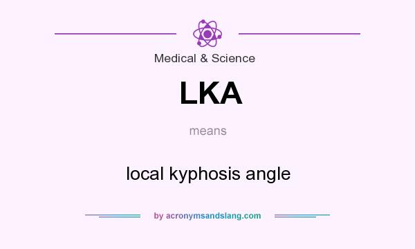 What does LKA mean? It stands for local kyphosis angle