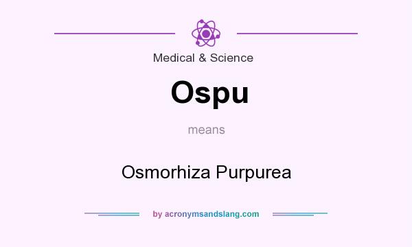What does Ospu mean? It stands for Osmorhiza Purpurea