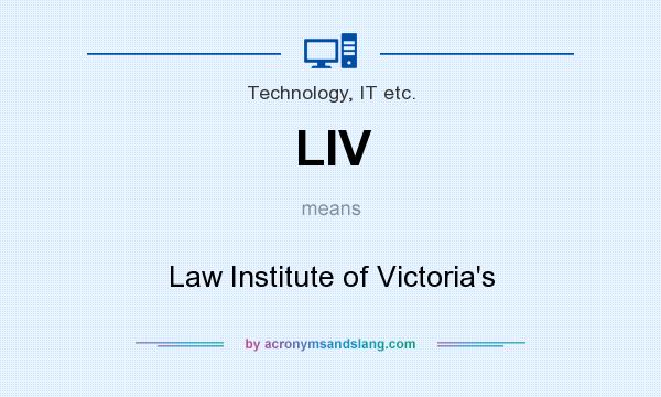 What does LIV mean? It stands for Law Institute of Victoria`s