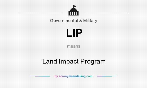 What does LIP mean? It stands for Land Impact Program