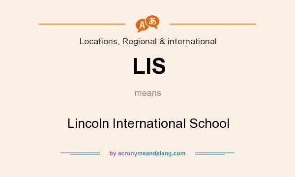 What does LIS mean? It stands for Lincoln International School