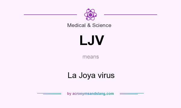 What does LJV mean? It stands for La Joya virus