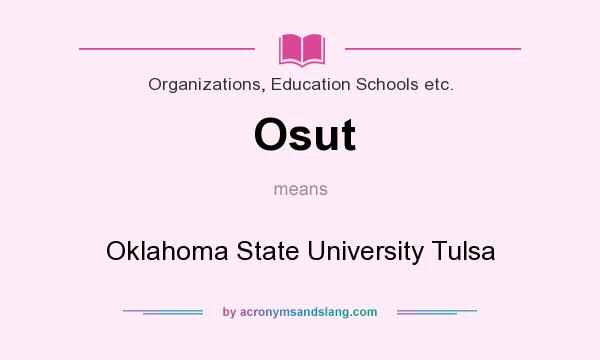What does Osut mean? It stands for Oklahoma State University Tulsa