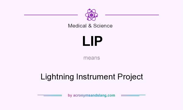What does LIP mean? It stands for Lightning Instrument Project