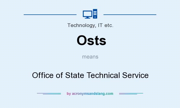 What does Osts mean? It stands for Office of State Technical Service
