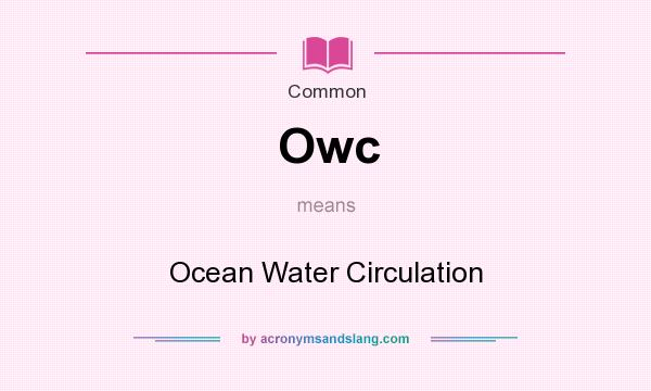 What does Owc mean? It stands for Ocean Water Circulation