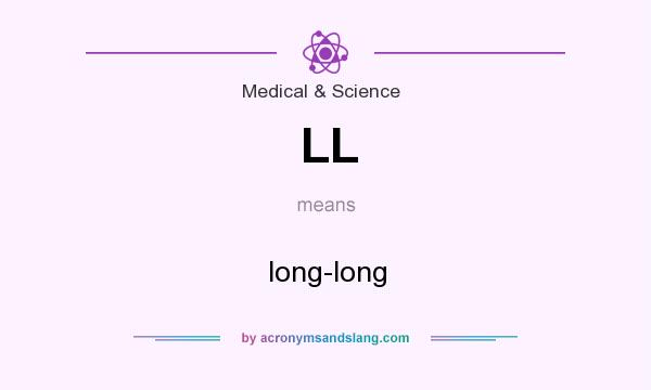 What does LL mean? It stands for long-long