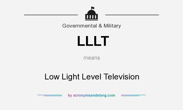 What does LLLT mean? It stands for Low Light Level Television