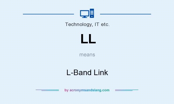 What does LL mean? It stands for L-Band Link
