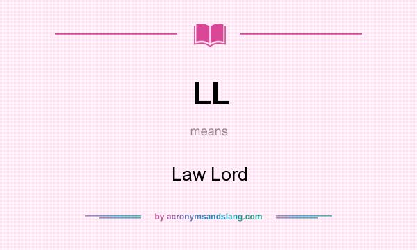 What does LL mean? It stands for Law Lord