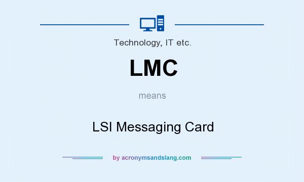 What does LMC mean? It stands for LSI Messaging Card