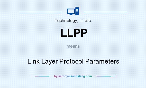 What does LLPP mean? It stands for Link Layer Protocol Parameters