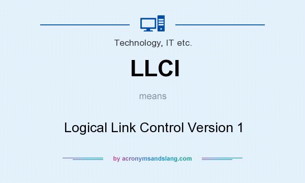 What does LLCI mean? It stands for Logical Link Control Version 1