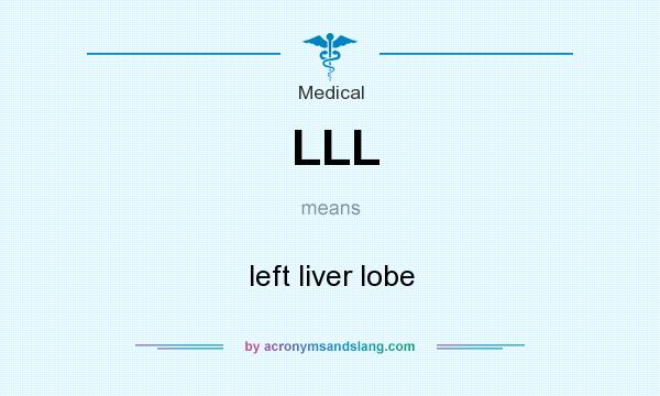 What does LLL mean? It stands for left liver lobe