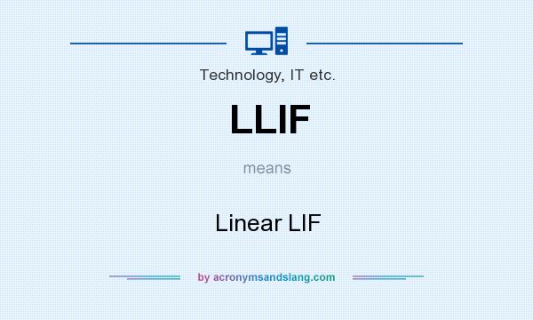 What does LLIF mean? It stands for Linear LIF