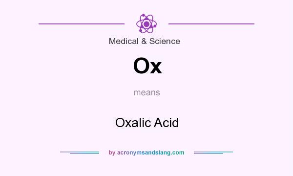 What does Ox mean? It stands for Oxalic Acid