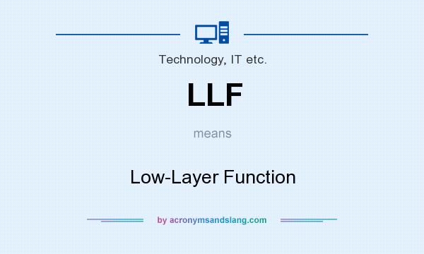 What does LLF mean? It stands for Low-Layer Function