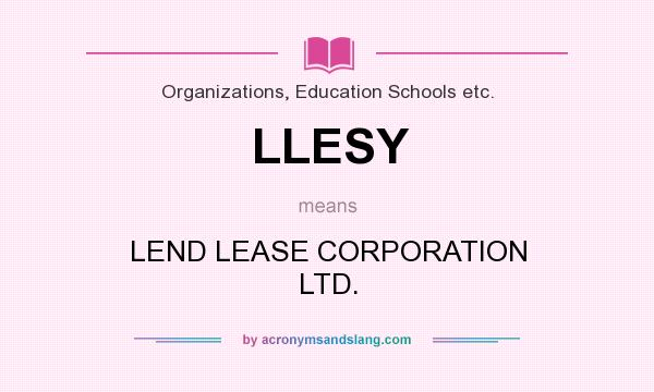 What does LLESY mean? It stands for LEND LEASE CORPORATION LTD.