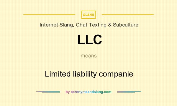 What does LLC mean? It stands for Limited liability companie