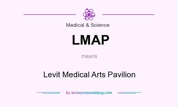 What does LMAP mean? It stands for Levit Medical Arts Pavilion