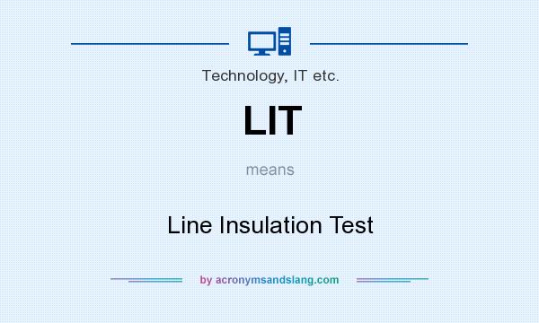 What does LIT mean? It stands for Line Insulation Test