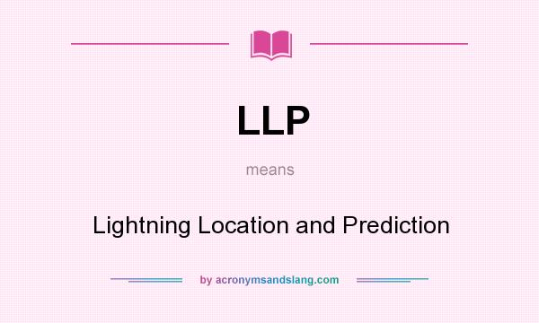What does LLP mean? It stands for Lightning Location and Prediction