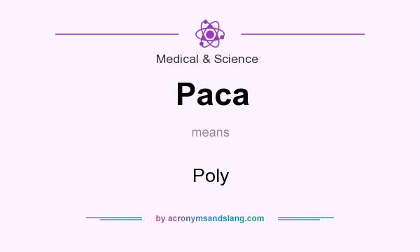What does Paca mean? It stands for Poly