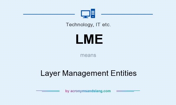 What does LME mean? It stands for Layer Management Entities