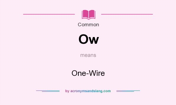 What does Ow mean? It stands for One-Wire