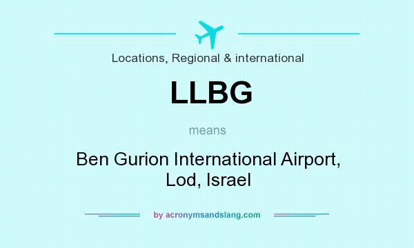 What does LLBG mean? It stands for Ben Gurion International Airport, Lod, Israel