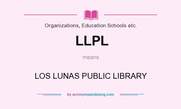 What does LLPL mean? It stands for LOS LUNAS PUBLIC LIBRARY