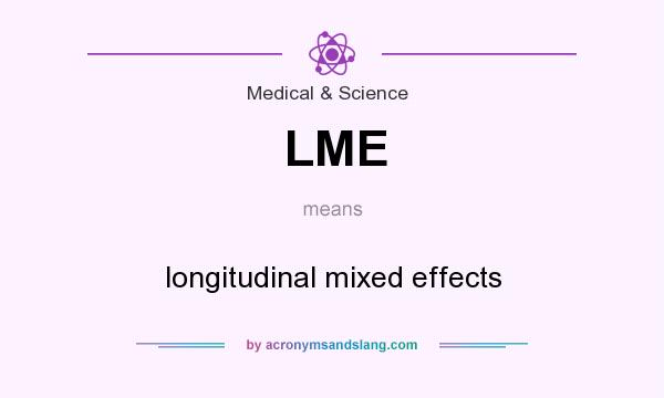 What does LME mean? It stands for longitudinal mixed effects