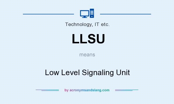 What does LLSU mean? It stands for Low Level Signaling Unit