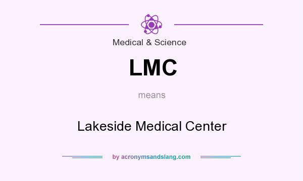 What does LMC mean? It stands for Lakeside Medical Center