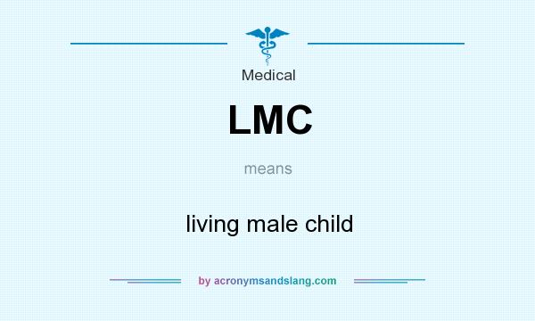 What does LMC mean? It stands for living male child