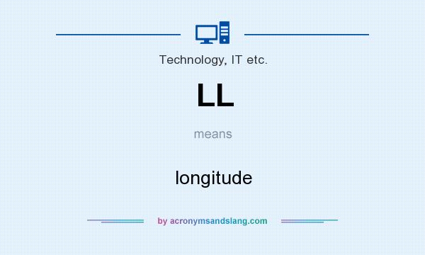What does LL mean? It stands for longitude